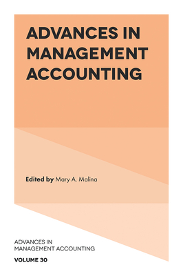 Advances in Management Accounting - Malina, Mary A (Editor)