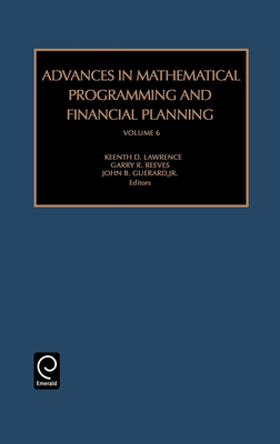 Advances in Mathematical Programming and Financial Planning - Lawrence, Kenneth D (Editor), and Reeves, G R (Editor), and Geurard, John B (Editor)