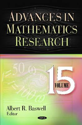 Advances in Mathematics Research: Volume 15 - Baswell, Albert R (Editor)