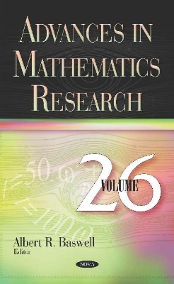 Advances in Mathematics Research: Volume 26 - Baswell, Albert R. (Editor)
