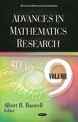 Advances in Mathematics Research: Volume 9 - Baswell, Albert R (Editor)