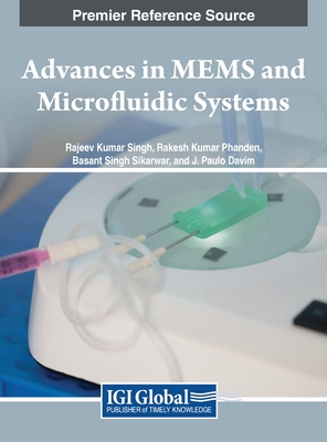 Advances in MEMS and Microfluidic Systems - Singh, Rajeev Kumar (Editor), and Phanden, Rakesh Kumar (Editor), and Sikarwar, Basant Singh (Editor)