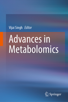 Advances in Metabolomics - Singh, Vijai (Editor)