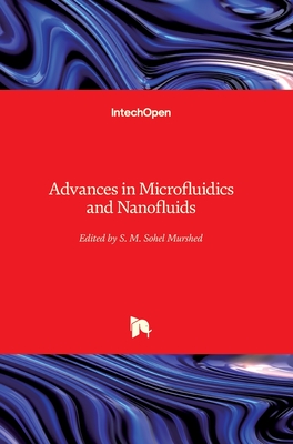 Advances in Microfluidics and Nanofluids - Murshed, S M Sohel (Editor)