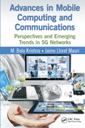 Advances in Mobile Computing and Communications: Perspectives and Emerging Trends in 5G Networks