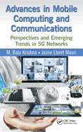 Advances in Mobile Computing and Communications: Perspectives and Emerging Trends in 5g Networks