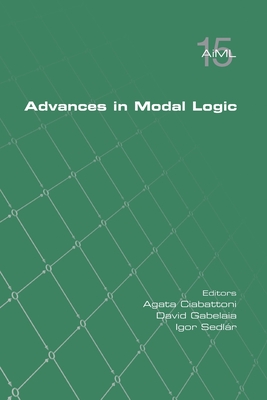 Advances in Modal Logic 15 - Ciabattoni, Agata (Editor), and Gabelaia, David (Editor), and Sedl�r, Igor (Editor)