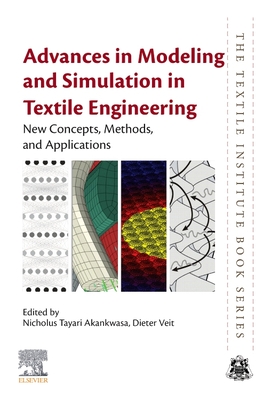 Advances in Modeling and Simulation in Textile Engineering: New Concepts, Methods, and Applications - Akankwasa, Nicholus Tayari (Editor), and Veit, Dieter (Editor)
