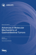 Advances in Molecular Mechanisms of Gastrointestinal Tumors