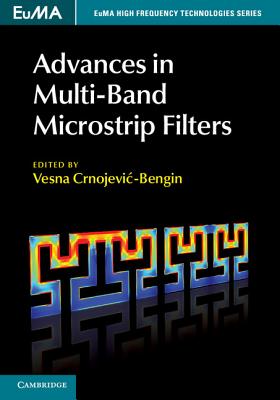 Advances in Multi-Band Microstrip Filters - Crnojevic-Bengin, Vesna (Editor)