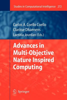 Advances in Multi-Objective Nature Inspired Computing - Coello Coello, Carlos (Editor), and Dhaenens, Clarisse (Editor), and Jourdan, Laetitia (Editor)