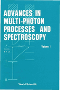 Advances in Multi-Photon Processes and Spectroscopy, Volume 1