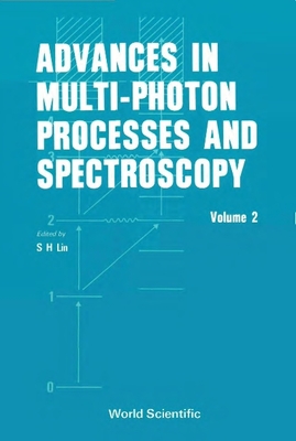 Advances in Multi-Photon Processes and Spectroscopy, Volume 2 - Chu, Shih-I (Editor), and Dorr, Friedrich (Editor), and Fujimura, Yuichi (Editor)
