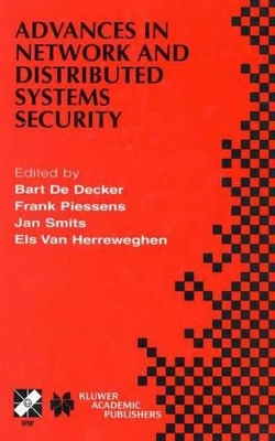Advances in Network and Distributed Systems Security - de Decker, Bart (Editor), and Piessens, Frank (Editor), and Smits, Jan, Dr. (Editor)