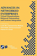 Advances in Networked Enterprises: Virtual Organizations, Balanced Automation, and Systems Integration