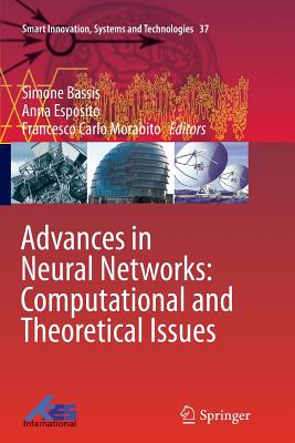 Advances in Neural Networks: Computational and Theoretical Issues - Bassis, Simone (Editor), and Esposito, Anna (Editor), and Morabito, Francesco Carlo (Editor)