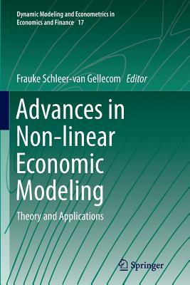 Advances in Non-Linear Economic Modeling: Theory and Applications - Schleer-Van Gellecom, Frauke (Editor)