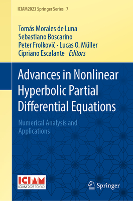 Advances in Nonlinear Hyperbolic Partial Differential Equations: Numerical Analysis and Applications - Morales de Luna, Tom�s (Editor), and Boscarino, Sebastiano (Editor), and Frolkovic, Peter (Editor)
