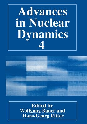 Advances in Nuclear Dynamics 4 - Bauer, Wolfgang (Editor), and Ritter, Hans-Georg (Editor)