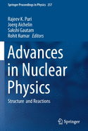Advances in Nuclear Physics: Structure and Reactions