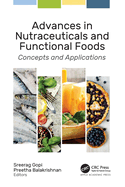 Advances in Nutraceuticals and Functional Foods: Concepts and Applications
