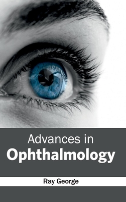 Advances in Ophthalmology - George, Ray (Editor)
