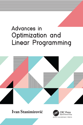 Advances in Optimization and Linear Programming - Stanimirovic, Ivan