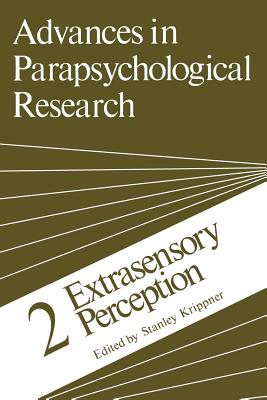Advances in Parapsychological Research: 2 Extrasensory Perception - Krippner, Stanley, PH.D. (Editor)