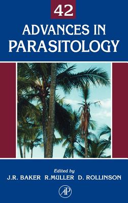 Advances in Parasitology: Volume 42 - Baker, John R, and Muller, Ralph, and Rollinson, David