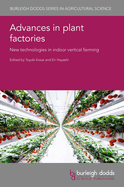 Advances in Plant Factories: New Technologies in Indoor Vertical Farming