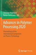 Advances in Polymer Processing 2020: Proceedings of the International Symposium on Plastics Technology