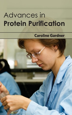 Advances in Protein Purification - Gardner, Caroline (Editor)