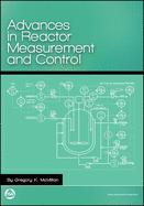 Advances in Reactor Measurement and Control