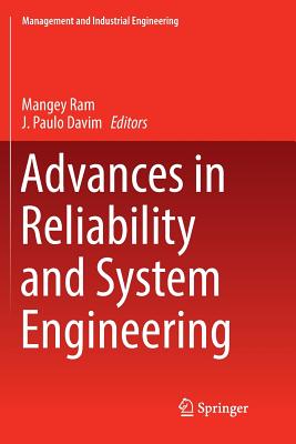 Advances in Reliability and System Engineering - Ram, Mangey (Editor), and Davim, J Paulo (Editor)
