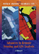 Advances in Remote Sensing and GIS Analysis - Atkinson, Peter M (Editor), and Tate, Nicholas (Editor)