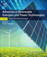 Advances in Renewable Energies and Power Technologies: Volume 1: Solar and Wind Energies