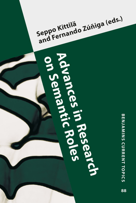 Advances in Research on Semantic Roles - Kittil�, Seppo (Editor), and Z��iga, Fernando (Editor)