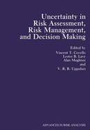 Advances in Risk Analysis: Uncertainty in Risk Assessment, Risk Management, and Decision Making