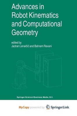 Advances in Robot Kinematics and Computational Geometry - Lenar I, Jadran (Editor), and Ravani, Bahram (Editor)