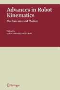 Advances in Robot Kinematics: Mechanisms and Motion