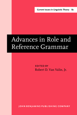 Advances in Role and Reference Grammar - Van Valin Jr, Robert D (Editor)