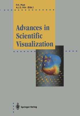 Advances in Scientific Visualization - Post, Frits H (Editor), and Hin, Andrea J S (Editor)