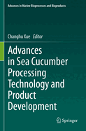 Advances in Sea Cucumber Processing Technology and Product Development
