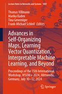 Advances in Self-Organizing Maps, Learning Vector Quantization, Interpretable Machine Learning, and Beyond: Proceedings of the 15th International Workshop, WSOM+ 2024, Mittweida, Germany, July 10-12, 2024