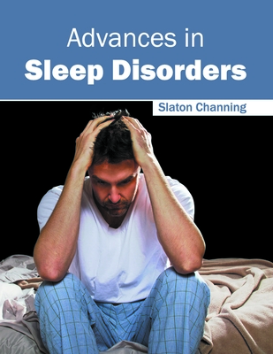 Advances in Sleep Disorders - Channing, Slaton (Editor)