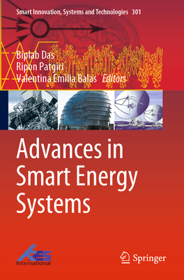 Advances in Smart Energy Systems - Das, Biplab (Editor), and Patgiri, Ripon (Editor), and Balas, Valentina Emilia (Editor)
