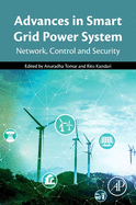 Advances in Smart Grid Power System: Network, Control and Security