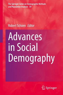 Advances in Social Demography - Schoen, Robert (Editor)