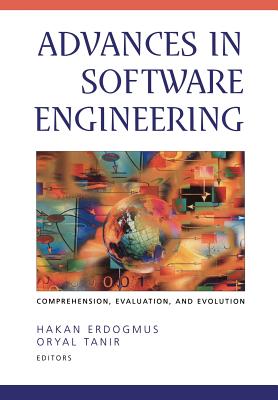 Advances in Software Engineering: Comprehension, Evaluation, and Evolution - Erdogmus, Hakan (Editor), and Tanir, Oryal (Editor)
