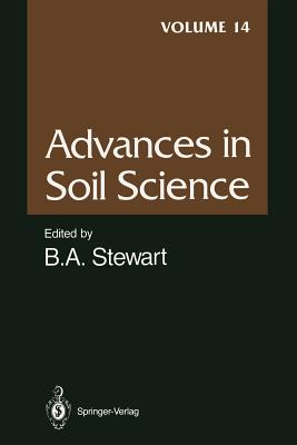 Advances in Soil Science: Volume 14 - Harsh, J B (Contributions by), and McCray, J M (Contributions by), and Porter, L K (Contributions by)